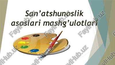 san’atshunoslik asoslari mashg’ulotlari — PPTX