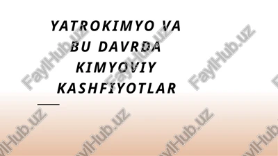 yatrokimyo va bu davrda kimyoviy kashfiyotlar — PPTX