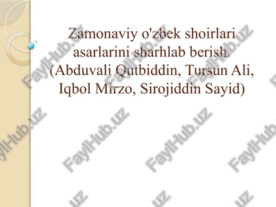 zamonaviy o'zbek shoirlari asarlarini sharhlab berish. (abduvali qutbiddin, tursun ali, iqbol mirzo, sirojiddin sayid) — PPTX