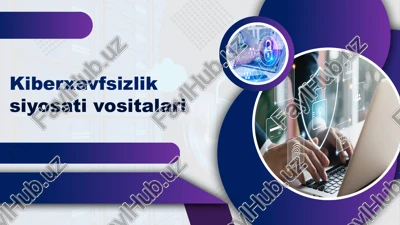 kiberxavfsizlik siyosati va vositalari — PPTX