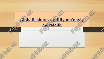 globallashuv va milliy-ma'naviy xafvsizlik — PPTX