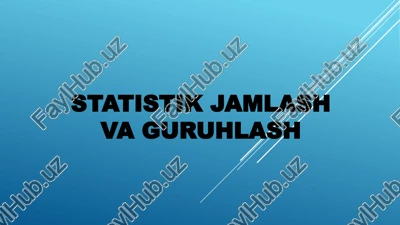 statistik jamlash va guruhlash — PPTX