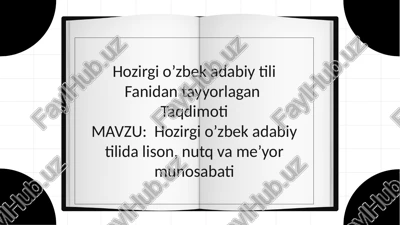 hozirgi o’zbek adabiy tilida lison, nutq va me’yor munosabati — PPTX