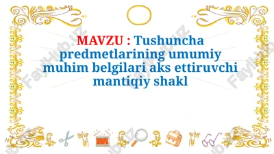 tushuncha predmetlarining umumiy muhim belgilari aks ettiruvchi mantiqiy shakl — PPTX