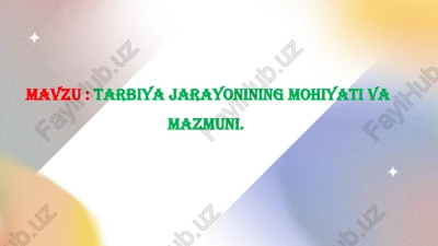 tarbiya jarayonining mohiyati va mazmuni — PPTX