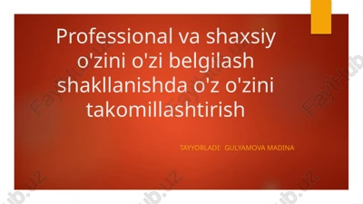 professional va shaxsiy o'zini o'zi belgilash shakllanishda o'z o'zini takomillashtirish — PPTX