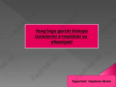 yong’inga qarshi himoya tizimlarini o'rnatilishi vaahamiyati — PPTX
