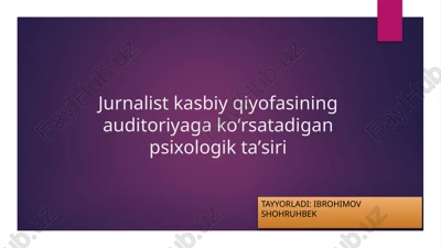 jurnalistkasbiyqiyofasiningauditoriyagakoʻrsatadiganpsixologiktaʼsiri — PPTX