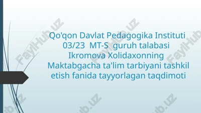 maktabgacha ta'lim tarbiyani tashkiletish fanidatayyorlagan taqdimoti — PPTX