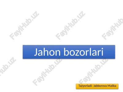 jahon bozorlari — PPTX