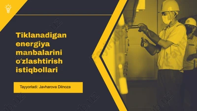 tiklanadigan energiya manbalarini oʻzlashtirish istiqbollari — PPTX