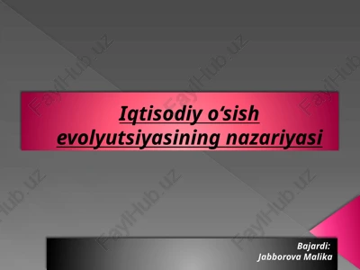 iqtisodiyo‘sishevolyutsiyasiningnazariyasi — PPTX