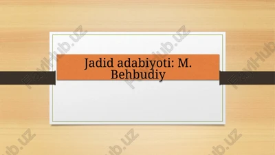 jadid adabiyoti: m. behbudiy — PPTX