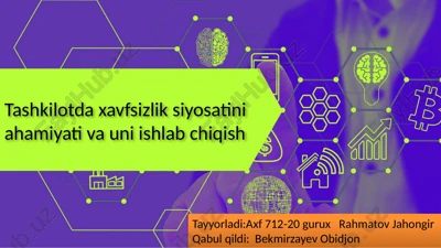 tashkilotda xavfsizlik siyosatini ahamiyati va uni ishlab chiqish — PPTX