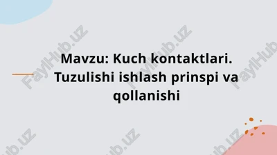 kuchkontaktlari.tuzulishiishlashprinspivaqollanishi — PPTX
