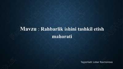 rahbarlik ishini tashkil etish mahorati — PPTX