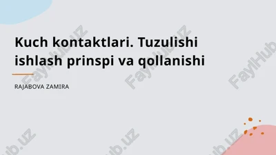 kuch kontaktlari. tuzulishi ishlash prinspi va qollanishi — PPTX