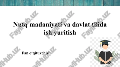 nutq madaniyati va davlat tilida ish yuritish — PPT