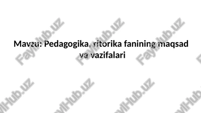 pedagogika, ritorika fanining maqsad va vazifalari — PPTX