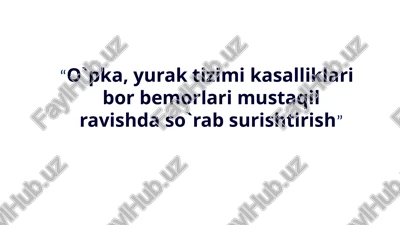 o`pka, yurak tizimi kasalliklari bor bemorlari mustaqil ravishda so`rab surishtirish — PPTX