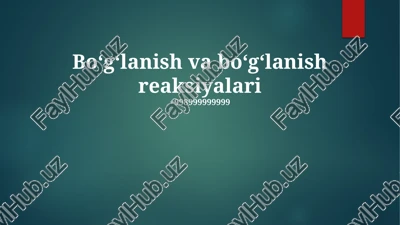 bog'lanish va bog'lanish reaksiyalari — PPTX