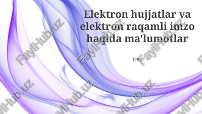elektron hujjatlar va elektron raqamli imzo — PPTX