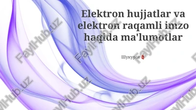 elektron hujjatlar va elektron raqamli imzo — PPTX