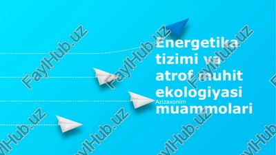 energetika tizimi va atrof muhit ekologiyasi muammolari — PPTX