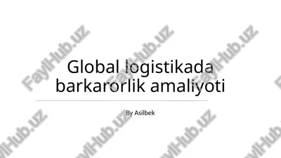 global logistikada barkarorlik amaliyoti — PPTX
