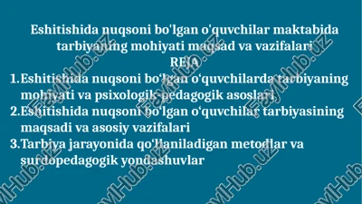 eshitishida nuqsoni bo'lgan o'quvchilar maktabida tarbiyaning mohiyati maqsad va vazifalari — PPTX