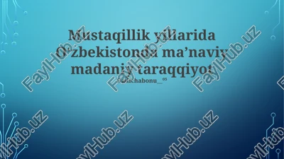 mustaqillik yillarida oʻzbekistonda maʼnaviy madaniy taraqqiyot — PPTX