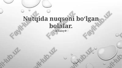 nutqida nuqsoni boʻlgan bolalar — PPTX