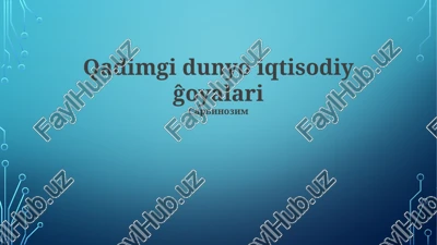 qadimgi dunyo iqtisodiy ĝoyalari — PPTX
