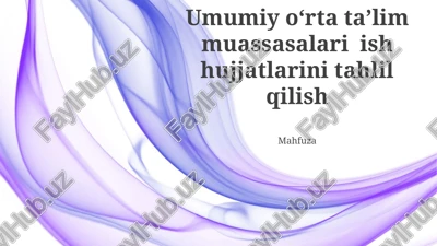 umumiy oʻrta taʼlim muassasalari ish hujjatlarini tahlil qilish — PPTX
