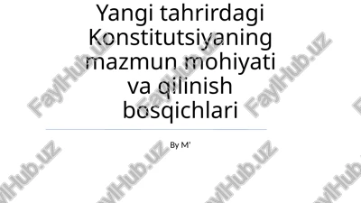 konstitutsiyaning mazmun mohiyati va qilinish bosqichlari — PPTX