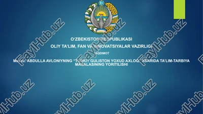 abdulla avloniynin "turkiy guliston yoxud axloq" asarida ta'lim-tarbiyamasalasining yoritilishi — PPTX