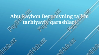 abu rayhon beruniyning ta'limiy qarashlari — PPTX