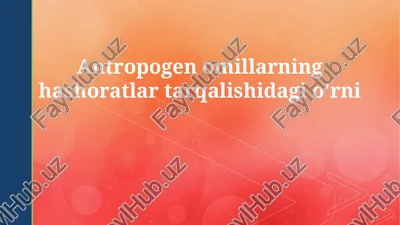 antropogen omillarning hashoratlar tarqalishidagi o'rni — PPTX