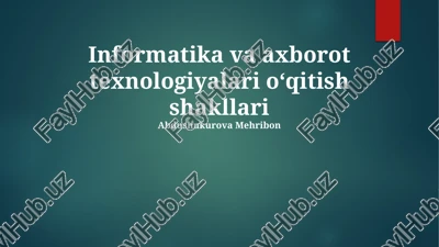 informatika va axborot texnologiyalari oʻqitish shakllari — PPTX