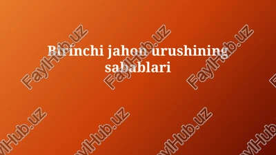 birinchijahonurushiningsabablari — PPTX