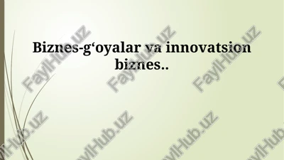 biznes g'oyalar va innovatsion biznes — PPTX