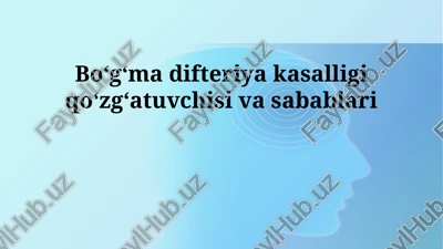 boʻgʻma difteriya kasalligi qoʻzgʻatuvchisi va sabablari — PPTX