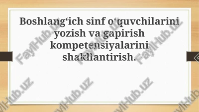 boshlang‘ich sinf yozish va gapirish kompetensiyalari — PPTX