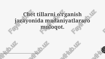 madaniyatlararo aloqa va chet tillarni o'rganish — PPTX