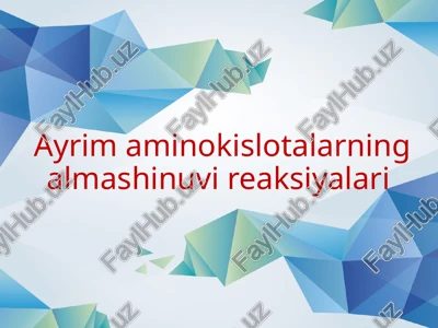 aminokislotalarning alamshinuvireaksiyalari — PPTX