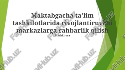 maktabgacha ta'lim tashkilotlarida rivojlantiruvchi markazlarga rahbarlik qilish — PPTX