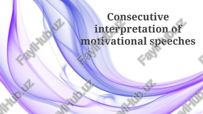 consecutive interpretation of motivational speeches — PPTX