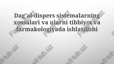 dag'al-disperssistemalarning xossalari va ularni tibbiyot va farmakologiyada ishlatilishi — PPTX