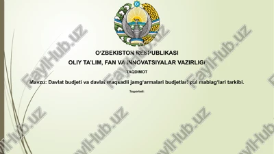 davlat budjeti va davlat maqsadli jamg'armalari budjetlari pul mablag'lari tarkibi — PPTX