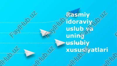 rasmiy idoraviy uslub va uning uslubiy xususiyatlari — PPTX